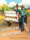 Las maneras en que papi dice te quiero